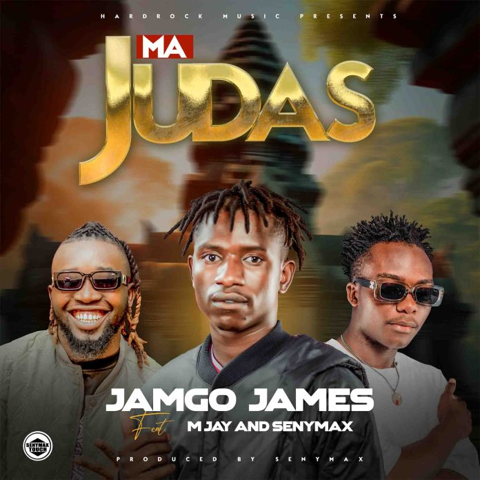Jamgo James ft M Jay & Senymax-Ma Judas