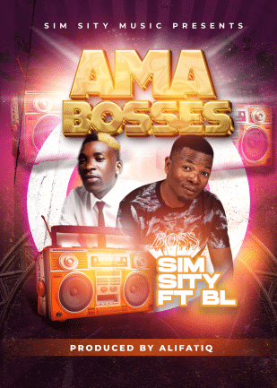 Sim Sity ft BL – Ama Bosses