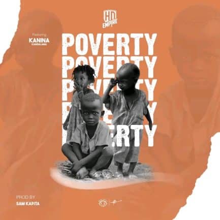 HD Empire ft Kanina Kandalama – Poverty