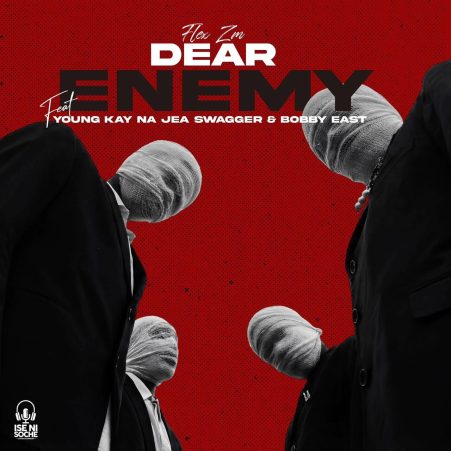 Flex Zm – DEAR ENEMY ft. Young Kay Na Jae Swagger & Bobby East Mp3 Download