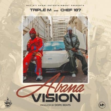 Triple M ft Chef 187 – Abana Vision