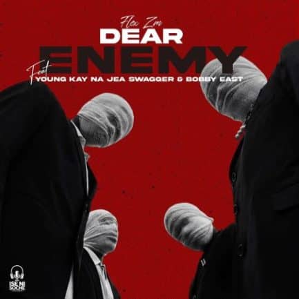 Flex ZM ft Bobby East & Young Kay Na Jae Swagger – Dear Enemy