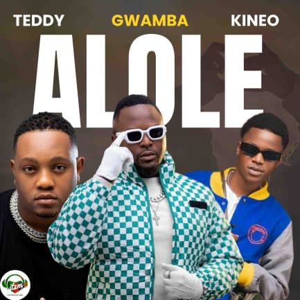 Gwamba ft Kineo, Teddy Makadi – Alole